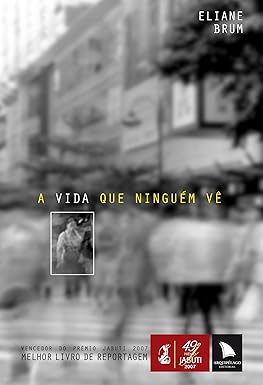 A vida que ninguém vê