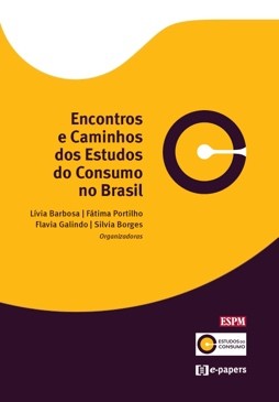 Encontros e Caminhos dos Estudos do Consumo no Brasil