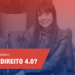 DIREITO DIGITAL - EP. 2 O que é Direito 4.0?