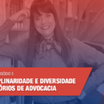 DIREITO DIGITAL - EP.5  Multidisciplinaridade no Direito