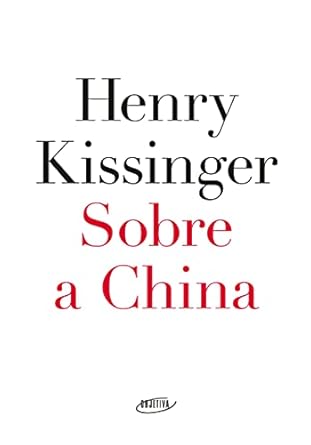 Sobre a China, de Henry Kissinger